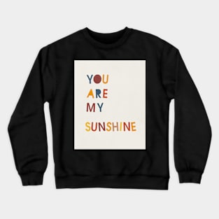 You are my sunshine, Abstract, Mid century modern kids wall art, Nursery room Crewneck Sweatshirt